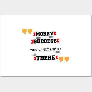 Money and success don’t change people inspirational Motivational Quotes Posters and Art